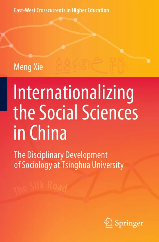 Internationalizing the Social Sciences in China: The Disciplinary Development of Sociology at Tsinghua University (East-West Crosscurrents in Higher Education)