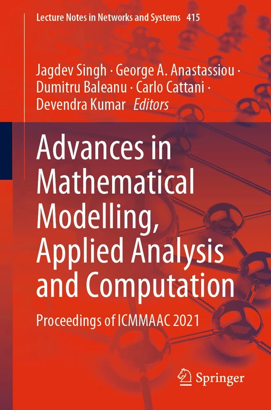 Advances in Mathematical Modelling, Applied Analysis and Computation: Proceedings of ICMMAAC 2021: 415 (Lecture Notes in Networks and Systems, 415)