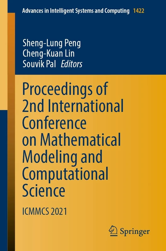 Proceedings of 2nd International Conference on Mathematical Modeling and Computational Science: ICMMCS 2021: 1422 (Advances in Intelligent Systems and Computing, 1422)