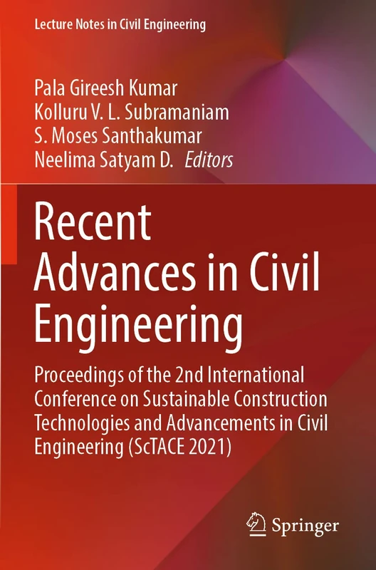 Recent Advances in Civil Engineering: Proceedings of the 2nd International Conference on Sustainable Construction Technologies and Advancements in ... 233 (Lecture Notes in Civil Engineering, 233)