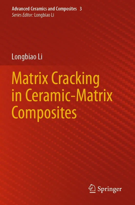 Springer - Matrix Cracking in Ceramic-Matrix Composites, Vol 3
