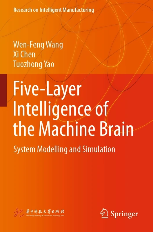 Five-Layer Intelligence of the Machine Brain: System Modelling and Simulation (Research on Intelligent Manufacturing)