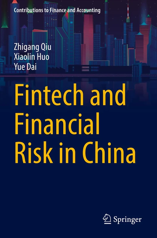 Fintech and Financial Risk in China (Contributions to Finance and Accounting)