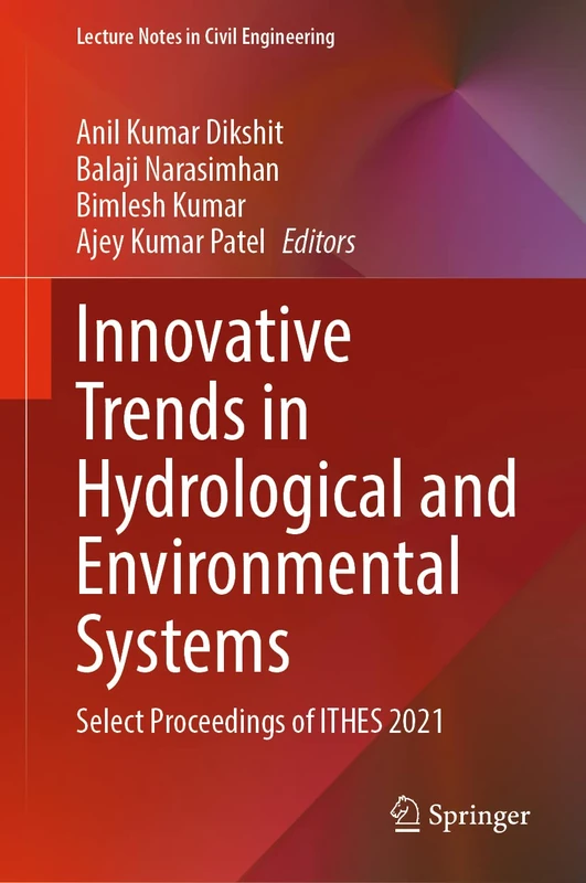 Innovative Trends in Hydrological and Environmental Systems: Select Proceedings of ITHES 2021: 234 (Lecture Notes in Civil Engineering, 234)