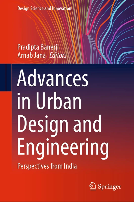 Advances in Urban Design and Engineering: Perspectives from India (Design Science and Innovation)