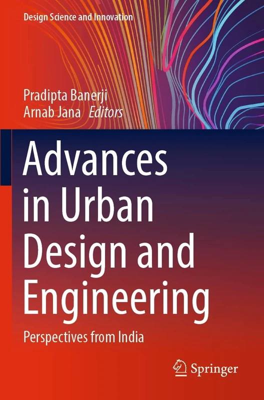 Advances in Urban Design and Engineering: Perspectives from India (Design Science and Innovation)