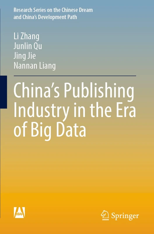 China’s Publishing Industry in the Era of Big Data (Research Series on the Chinese Dream and China’s Development Path)