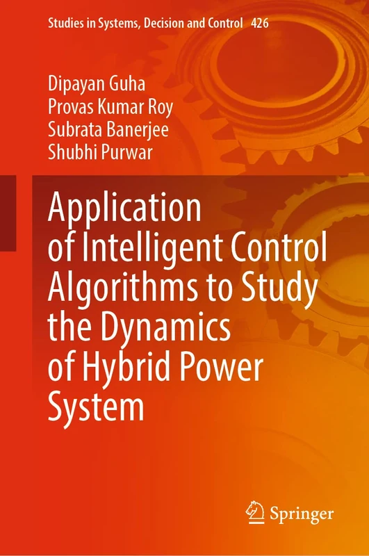 Application of Intelligent Control Algorithms to Study the Dynamics of Hybrid Power System: 426 (Studies in Systems, Decision and Control, 426)