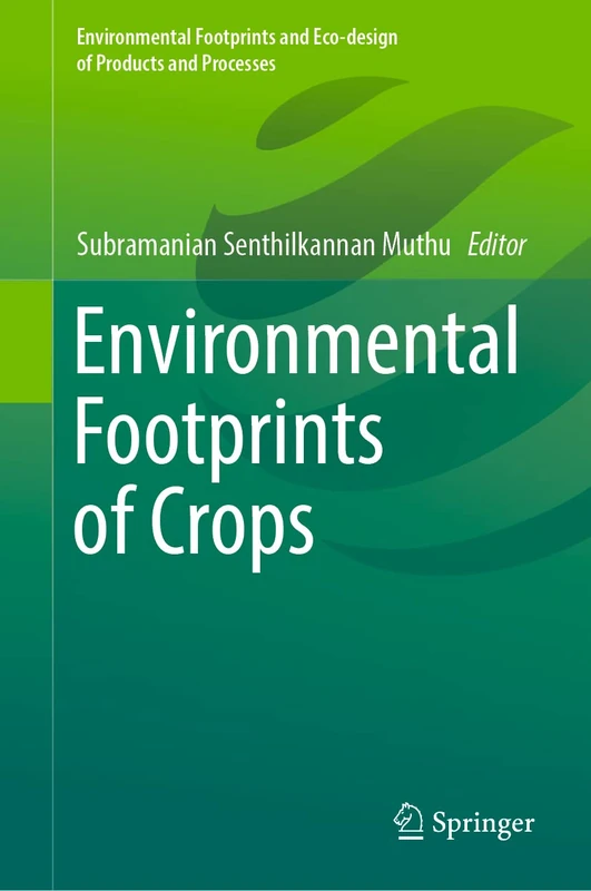 Environmental Footprints of Crops (Environmental Footprints and Eco-design of Products and Processes)
