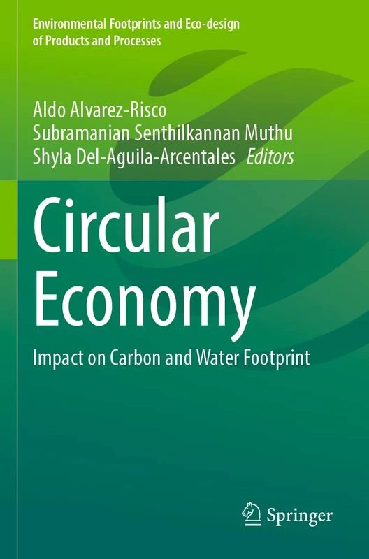 Circular Economy: Impact on Carbon and Water Footprint (Environmental Footprints and Eco-design of Products and Processes)