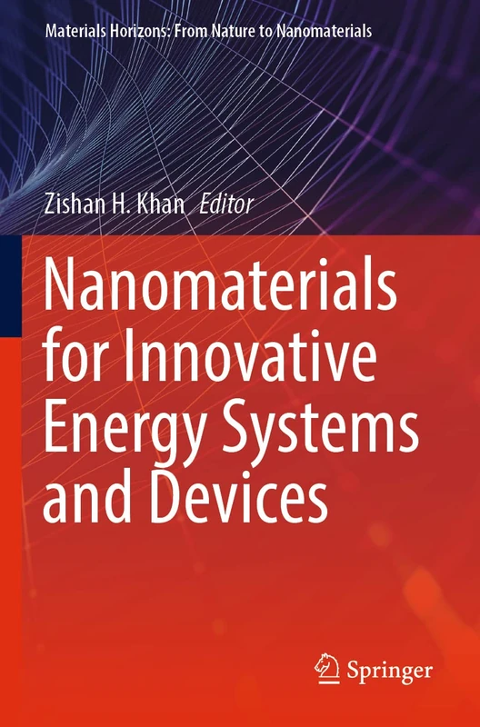 Nanomaterials for Innovative Energy Systems and Devices (Materials Horizons: From Nature to Nanomaterials)