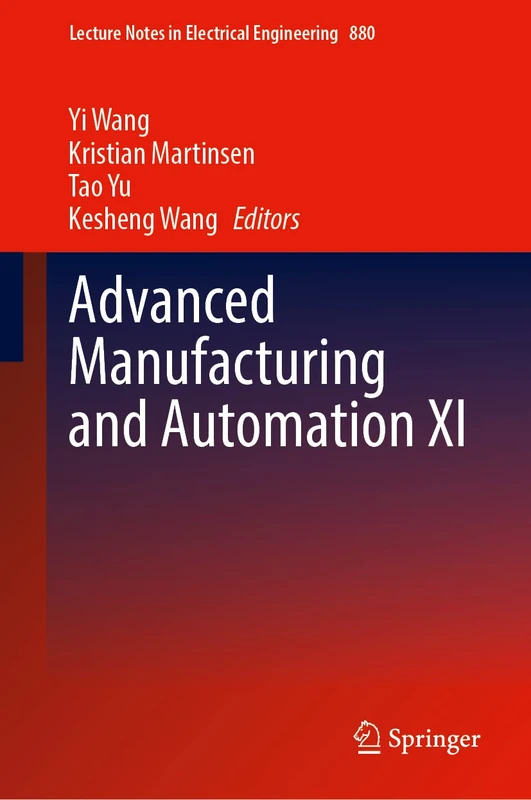 Advanced Manufacturing and Automation XI: 880 (Lecture Notes in Electrical Engineering, 880)