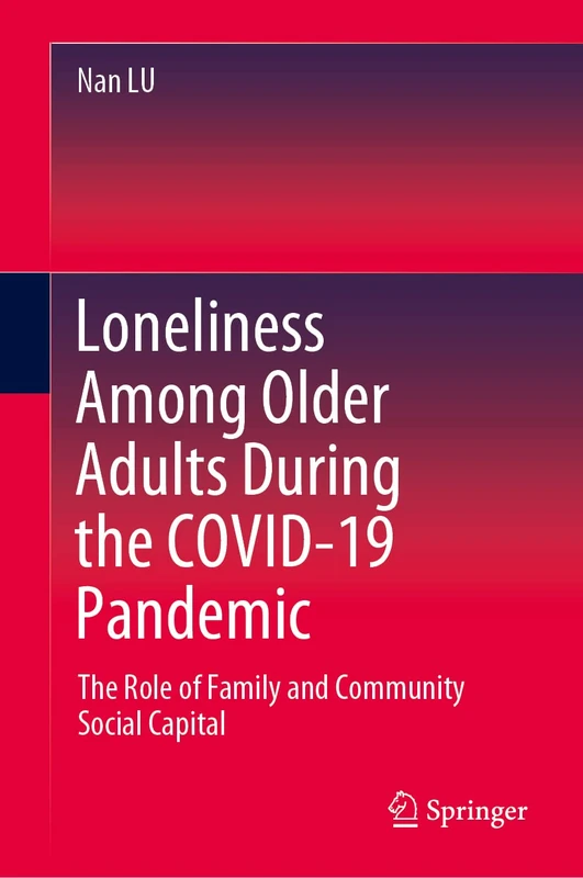 Loneliness Among Older Adults During the COVID-19 Pandemic: The Role of Family and Community Social Capital