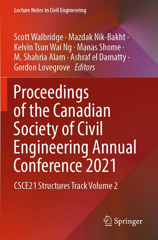 Proceedings of the Canadian Society of Civil Engineering Annual Conference 2021: CSCE21 Structures Track Volume 2: 244 (Lecture Notes in Civil Engineering, 244)
