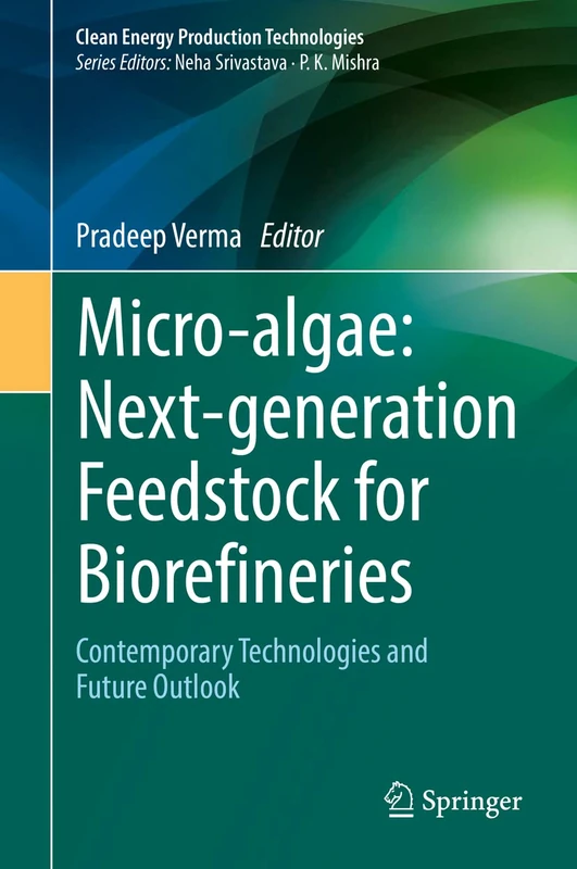 Springer Micro-algae: Next-generation Feedstock for Biorefineries
