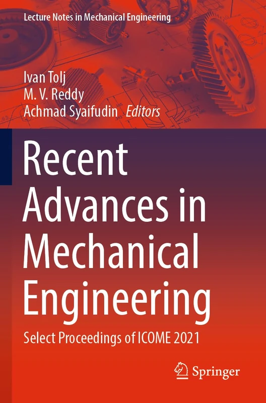 Recent Advances in Mechanical Engineering: Select Proceedings of ICOME 2021 (Lecture Notes in Mechanical Engineering)