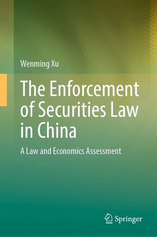 The Enforcement of Securities Law in China: A Law and Economics Assessment