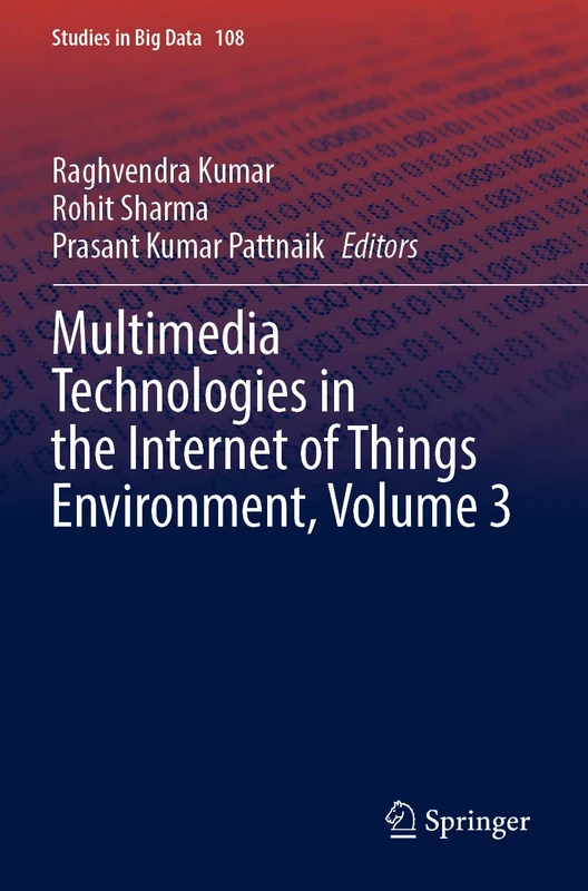 Multimedia Technologies in the Internet of Things Environment, Volume 3: 108 (Studies in Big Data, 108) - Image 1