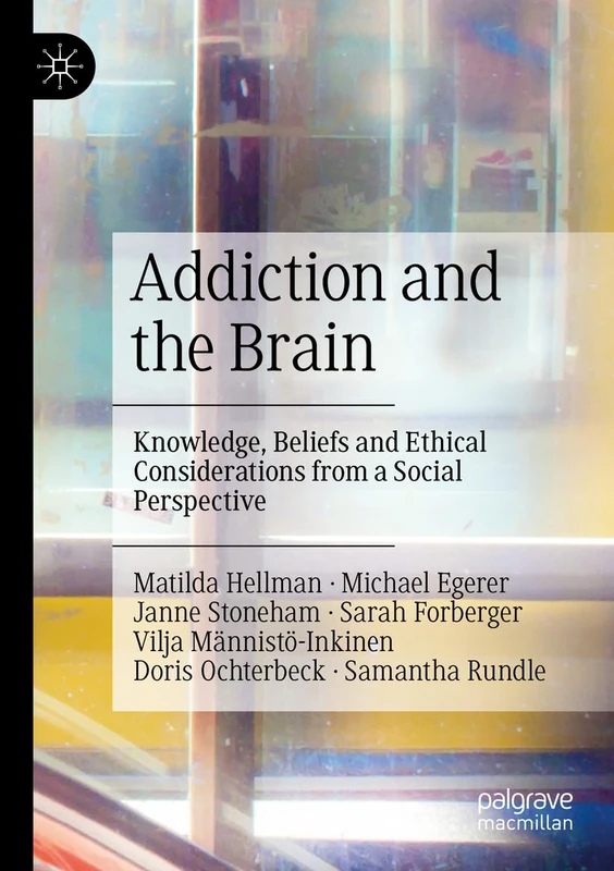 Addiction and the Brain: Knowledge, Beliefs and Ethical Considerations from a Social Perspective
