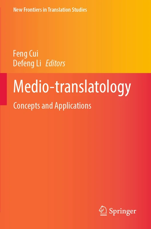 Medio-translatology: Concepts and Applications (New Frontiers in Translation Studies)