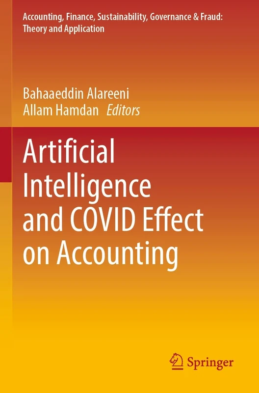 Artificial Intelligence and COVID Effect on Accounting (Accounting, Finance, Sustainability, Governance & Fraud: Theory and Application)