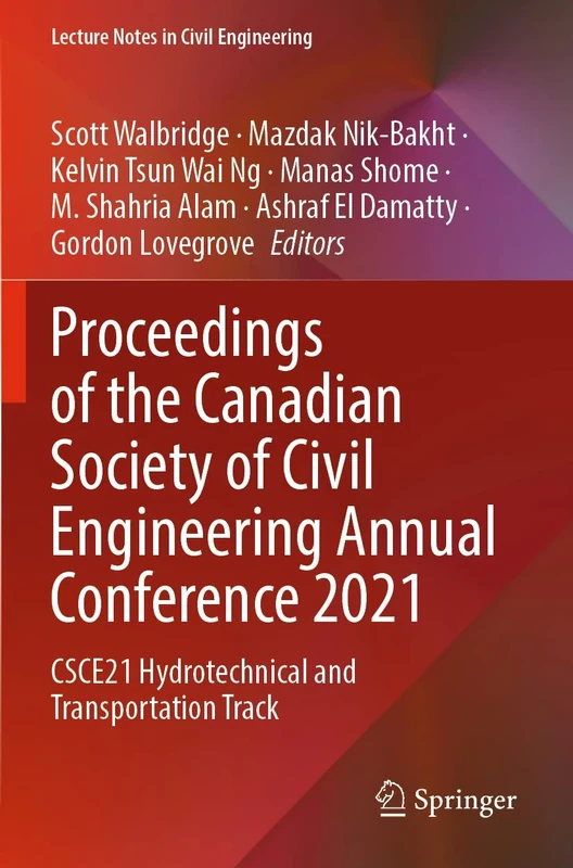Proceedings of the Canadian Society of Civil Engineering Annual Conference 2021: CSCE21 Hydrotechnical and Transportation Track: 250 (Lecture Notes in Civil Engineering, 250)