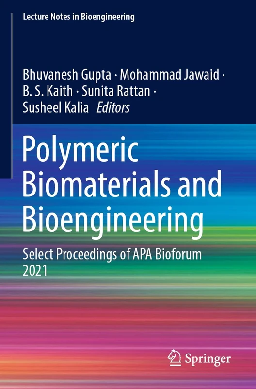 Polymeric Biomaterials and Bioengineering: Select Proceedings of APA Bioforum 2021 (Lecture Notes in Bioengineering)
