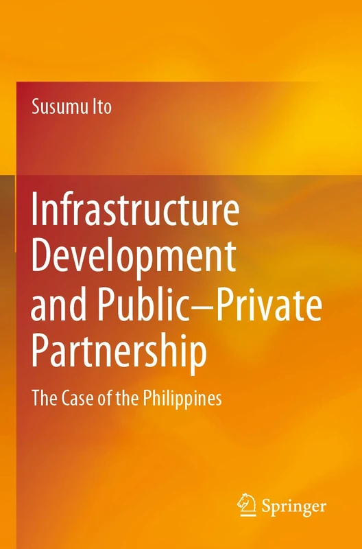 Infrastructure Development and Public–Private Partnership: The Case of the Philippines