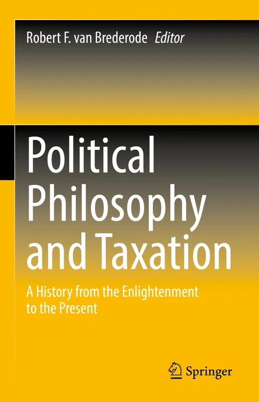Political Philosophy and Taxation: A History from the Enlightenment to the Present