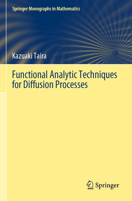 Functional Analytic Techniques for Diffusion Processes (Springer Monographs in Mathematics)
