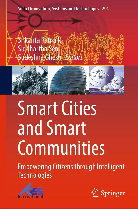 Smart Cities and Smart Communities: Empowering Citizens through Intelligent Technologies: 294 (Smart Innovation, Systems and Technologies, 294)