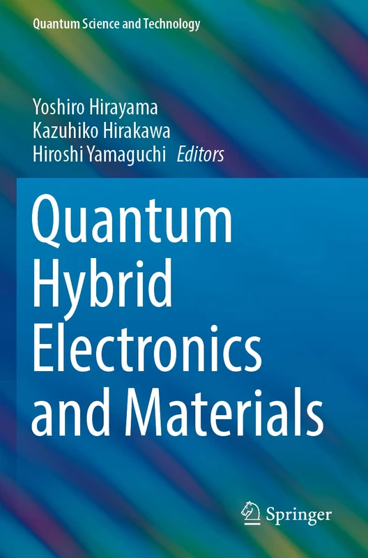Quantum Hybrid Electronics and Materials (Quantum Science and Technology)