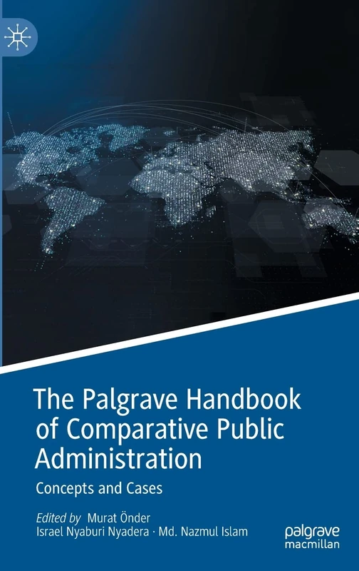 The Palgrave Handbook of Comparative Public Administration: Concepts and Cases