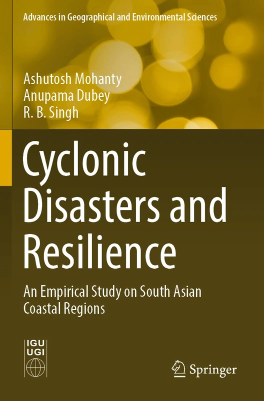 Cyclonic Disasters and Resilience: An Empirical Study on South Asian Coastal Regions (Advances in Geographical and Environmental Sciences) - Image 1