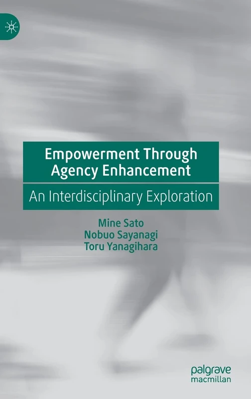 Empowerment Through Agency Enhancement: An Interdisciplinary Exploration
