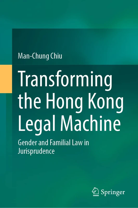 Transforming the Hong Kong Legal Machine: Gender and Familial Law in Jurisprudence