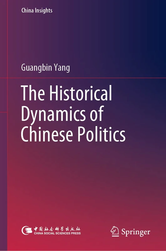 The Historical Dynamics of Chinese Politics: From the Great-Cross View (China Insights)