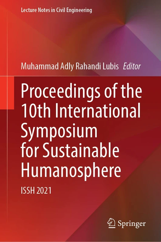 Proceedings of the 10th International Symposium for Sustainable Humanosphere: ISSH 2021: 255 (Lecture Notes in Civil Engineering, 255)