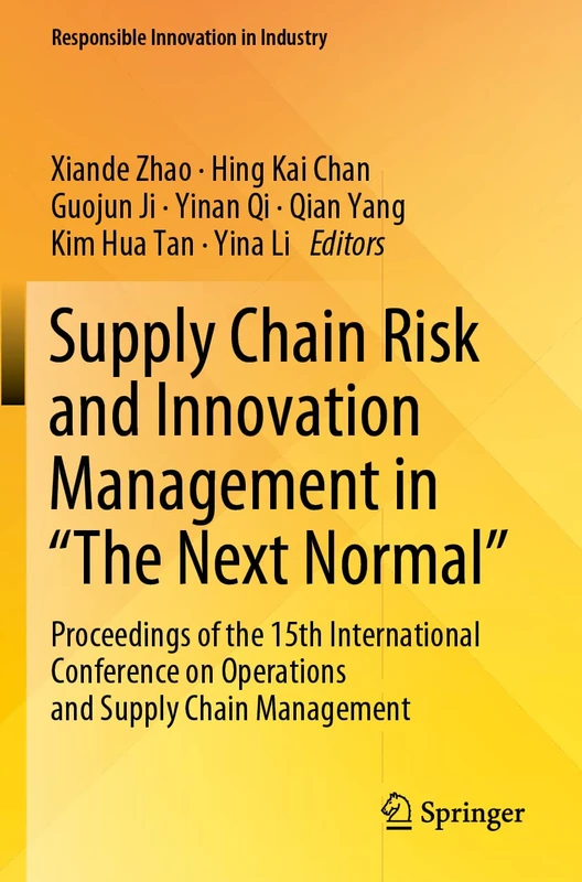 Supply Chain Risk and Innovation Management in “The Next Normal”: Proceedings of the 15th International Conference on Operations and Supply Chain Management (Responsible Innovation in Industry)