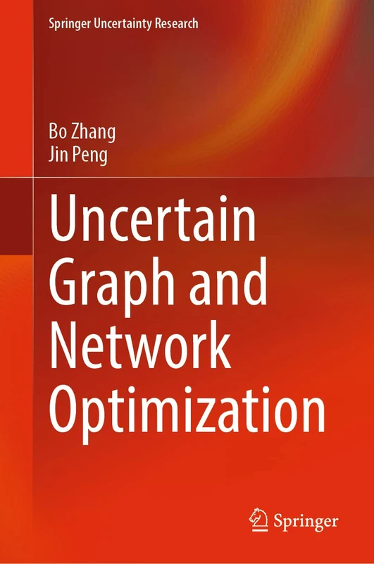 Uncertain Graph and Network Optimization (Springer Uncertainty Research)