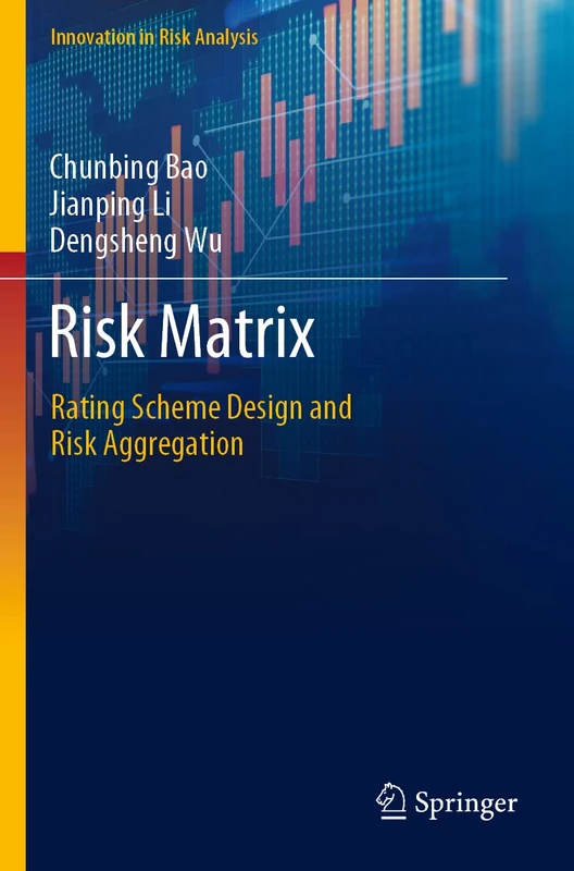 Springer - Risk Matrix: Rating Scheme Design and Risk Aggregation