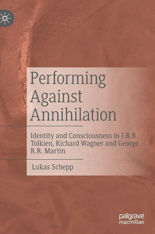 Performing Against Annihilation: Identity and Consciousness in J.R.R. Tolkien, Richard Wagner and George R.R. Martin - Image 1