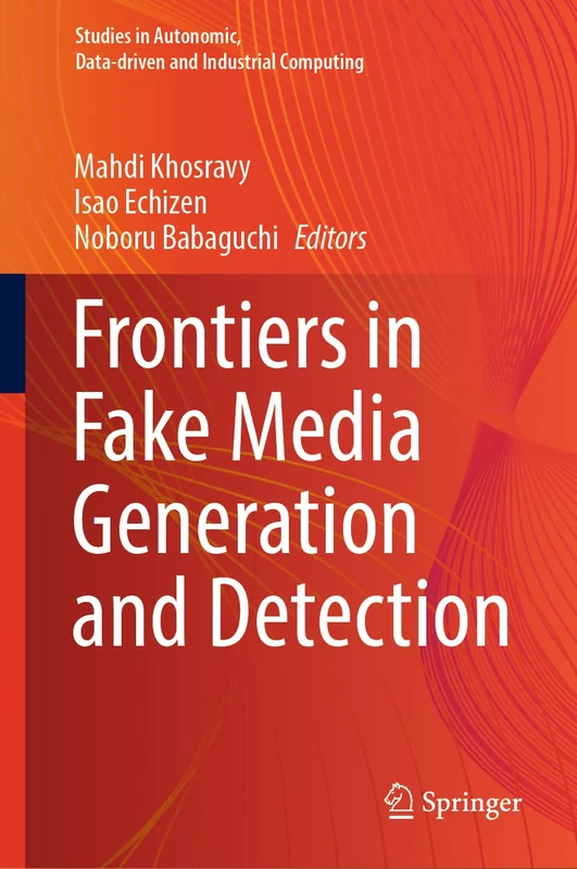 Springer - Frontiers in Fake Media Generation and Detection