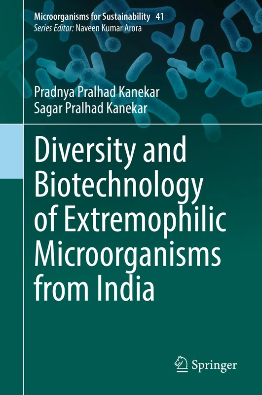 Diversity and Biotechnology of Extremophilic Microorganisms from India: 41 (Microorganisms for Sustainability, 41)