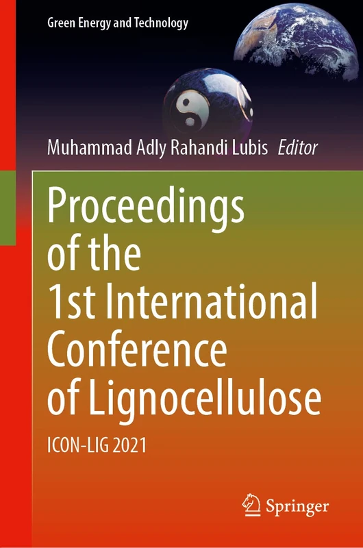 Proceedings of the 1st International Conference of Lignocellulose: ICON-LIG 2021 (Green Energy and Technology)