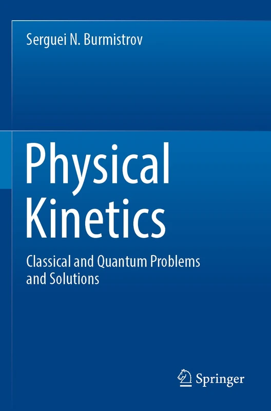 Physical Kinetics: Classical and Quantum Problems and Solutions