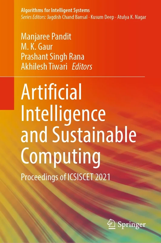 Artificial Intelligence and Sustainable Computing: Proceedings of ICSISCET 2021 (Algorithms for Intelligent Systems)