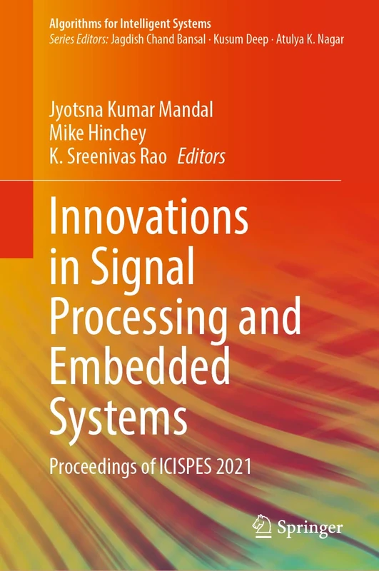 Innovations in Signal Processing and Embedded Systems: Proceedings of ICISPES 2021 (Algorithms for Intelligent Systems)