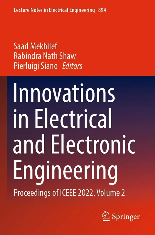 Innovations in Electrical and Electronic Engineering: Proceedings of ICEEE 2022, Volume 2: 894 (Lecture Notes in Electrical Engineering, 894)