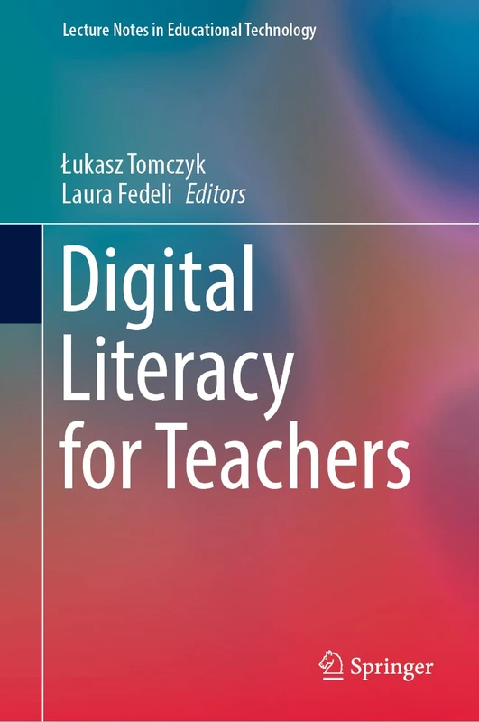 Digital Literacy for Teachers (Lecture Notes in Educational Technology)